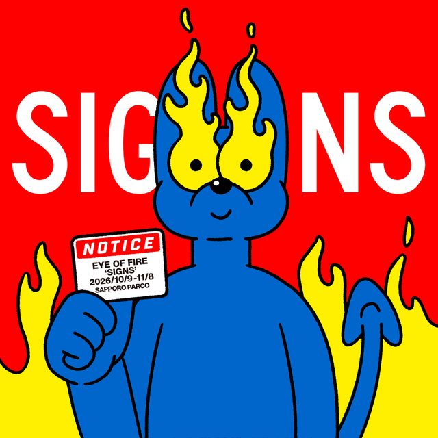 Eye of Fire 'SIGNS'展 前田麦個展（札幌PARCO）