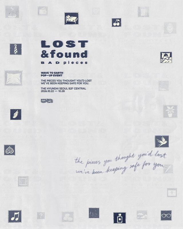 wave to earth POP-UP 'LOST & FOUND for bad pieces' @ The Hyundai Seoul